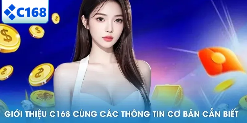 Giới Thiệu C168 4 Giới thiệu C168 cùng các thông tin cơ bản cần biết
