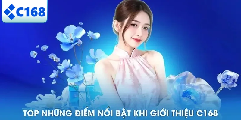 Giới Thiệu C168 5 Top những điểm nổi bật khi giới thiệu C168